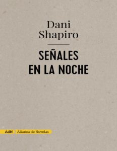 Señales en la noche (AdN) by Dani Shapiro, book cover