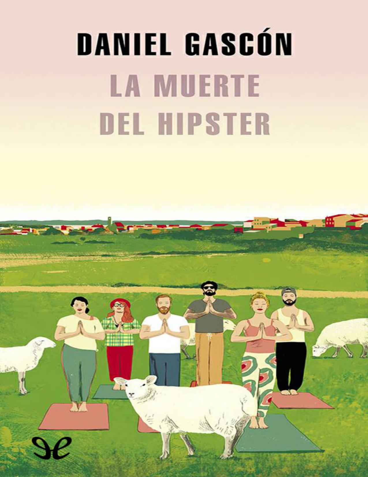 La muerte del hipster de Daniel Gascón, portada del libro
