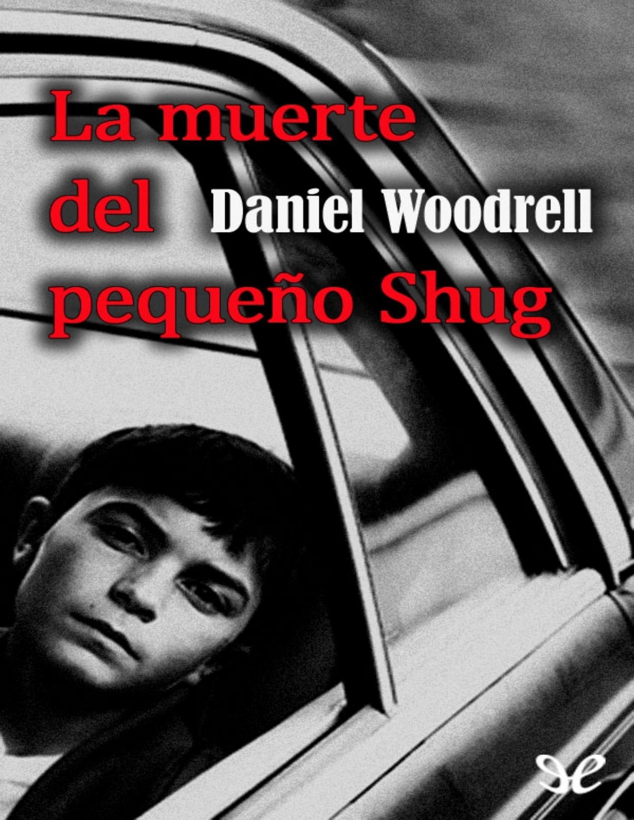 La muerte del pequeño Shug de Daniel Woodrell, portada del libro