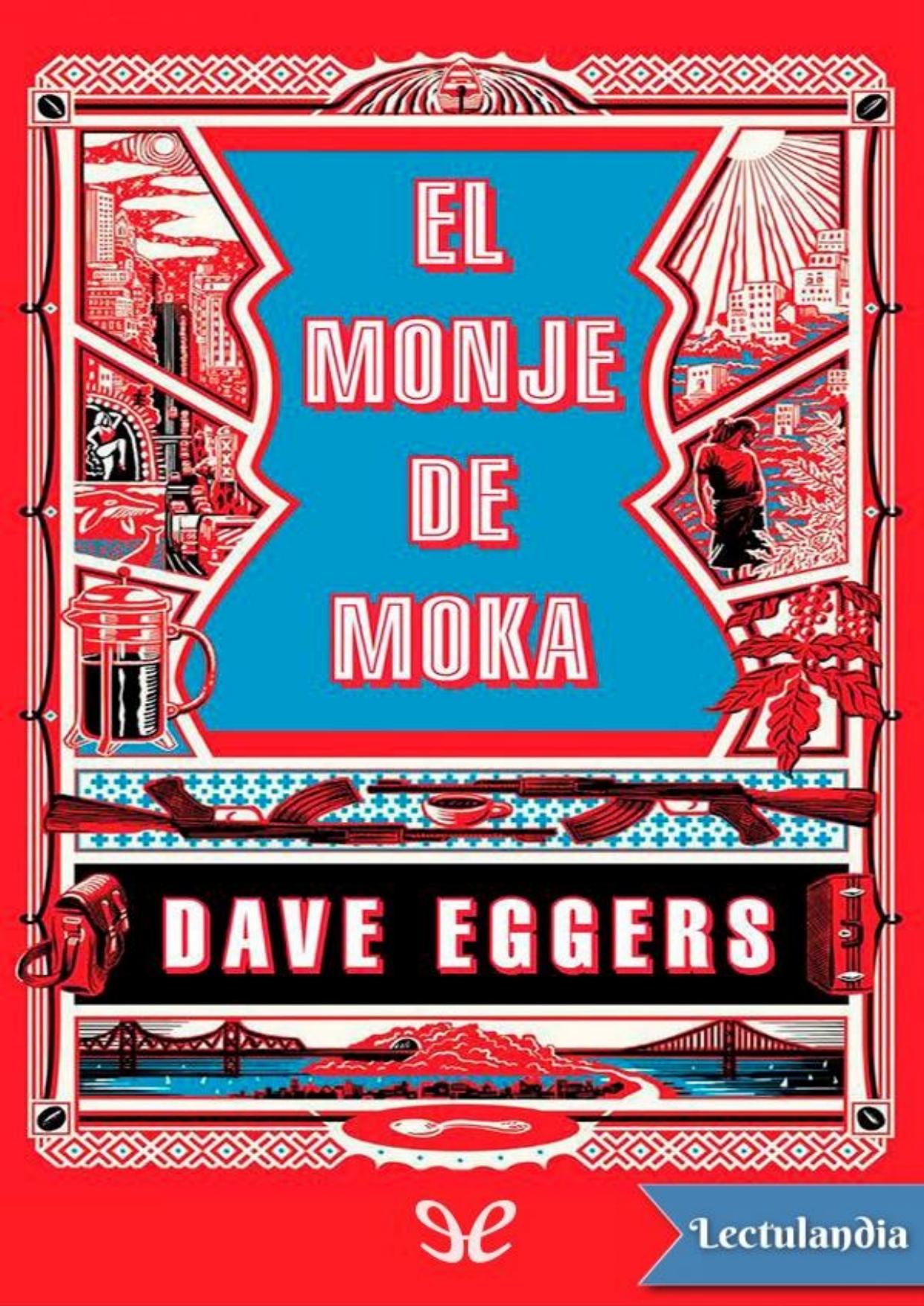 El monje de Moka de Dave Eggers, portada del libro