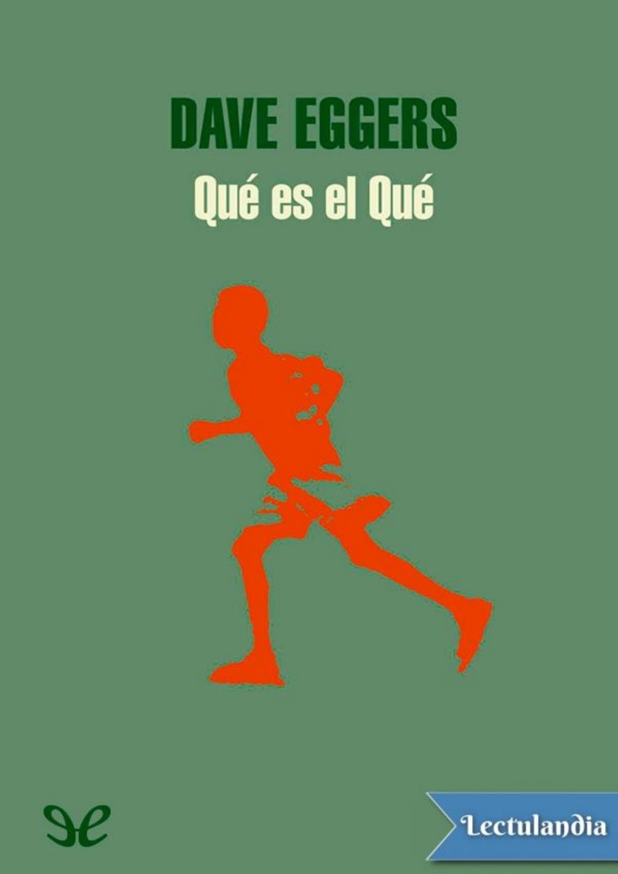 Qué es el qué de Dave Eggers, portada del libro
