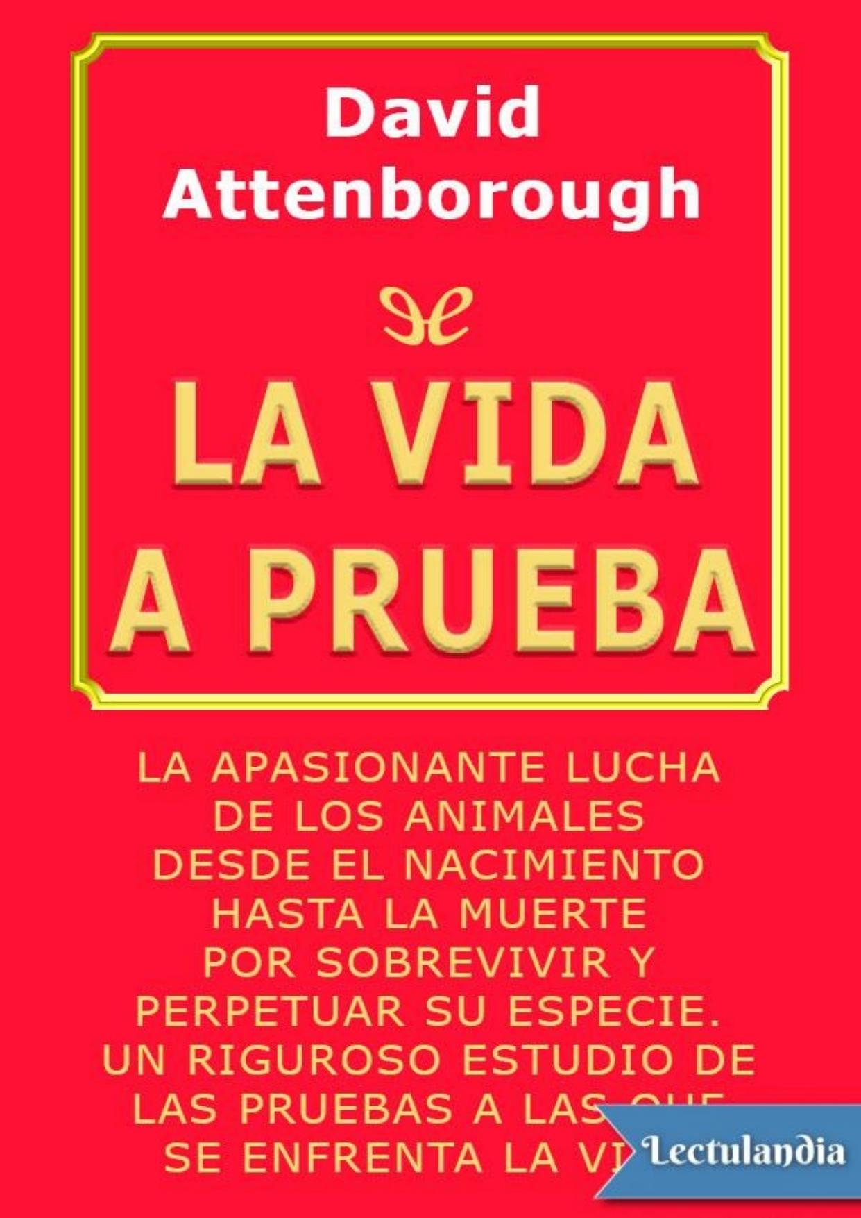 La vida a prueba de David Attenborough, portada del libro