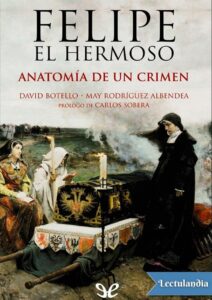 Portada de Felipe el Hermoso, anatomía de un crimen