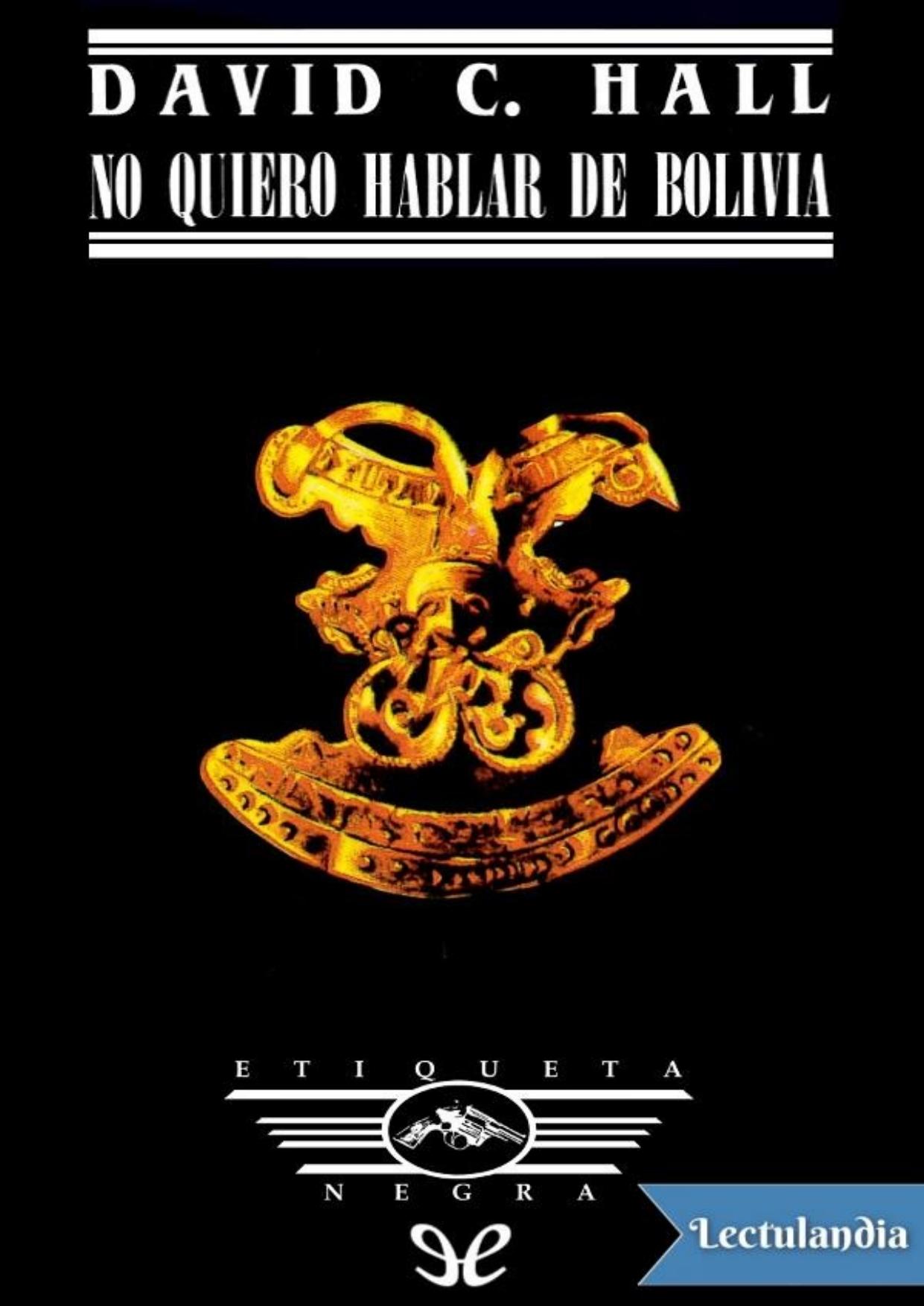 No quiero hablar de Bolivia de David C. Hall, portada del libro