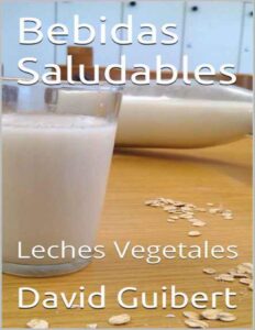 Portada de Bebidas Saludables: Leches Vegetales