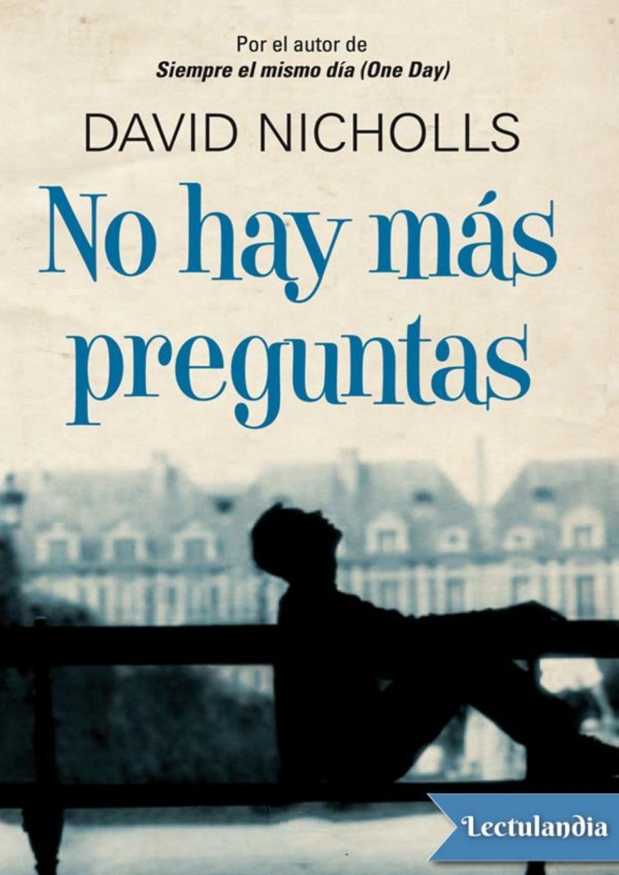 No hay más preguntas de David Nicholls, portada del libro