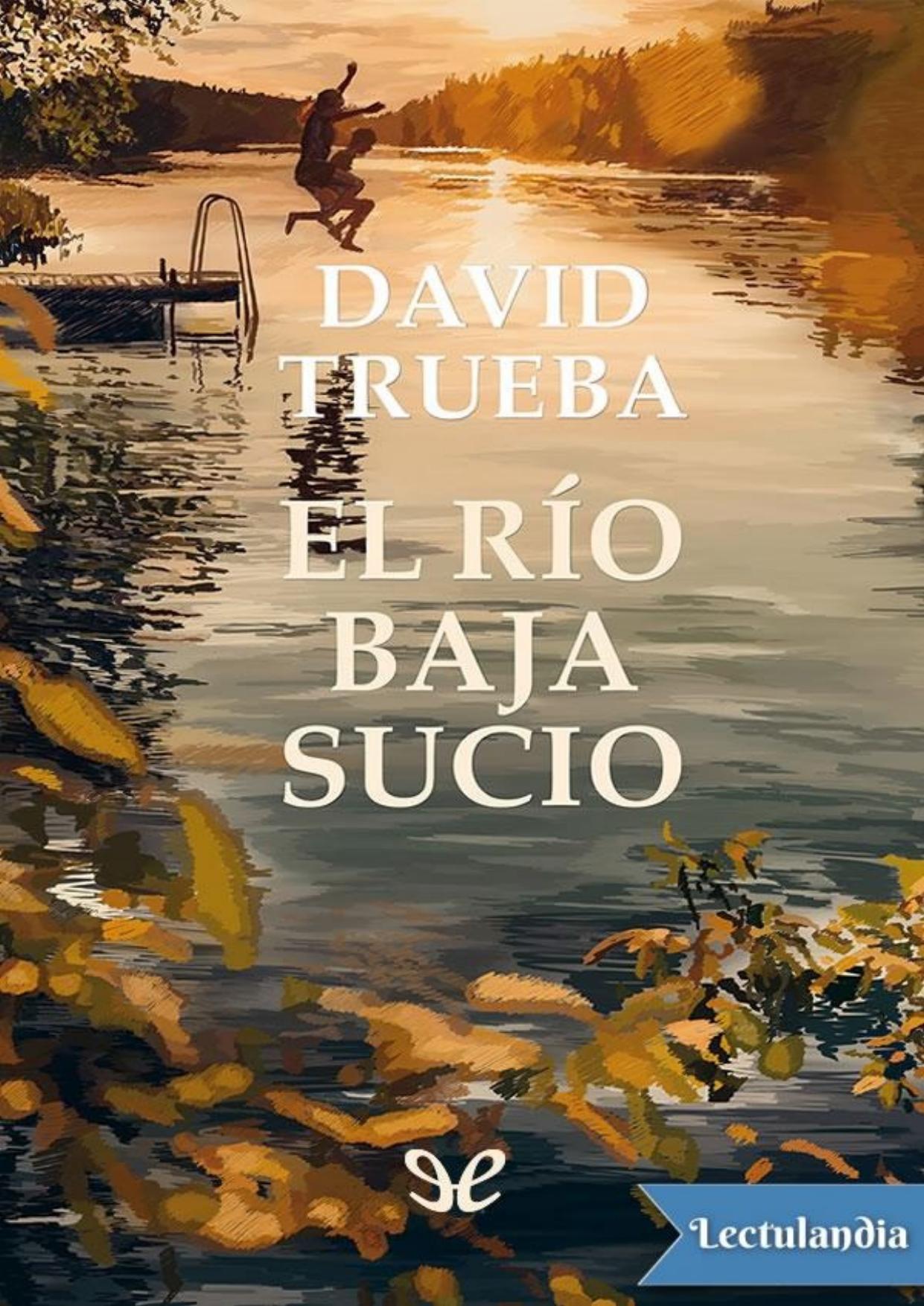 El río baja sucio de David Trueba, portada del libro