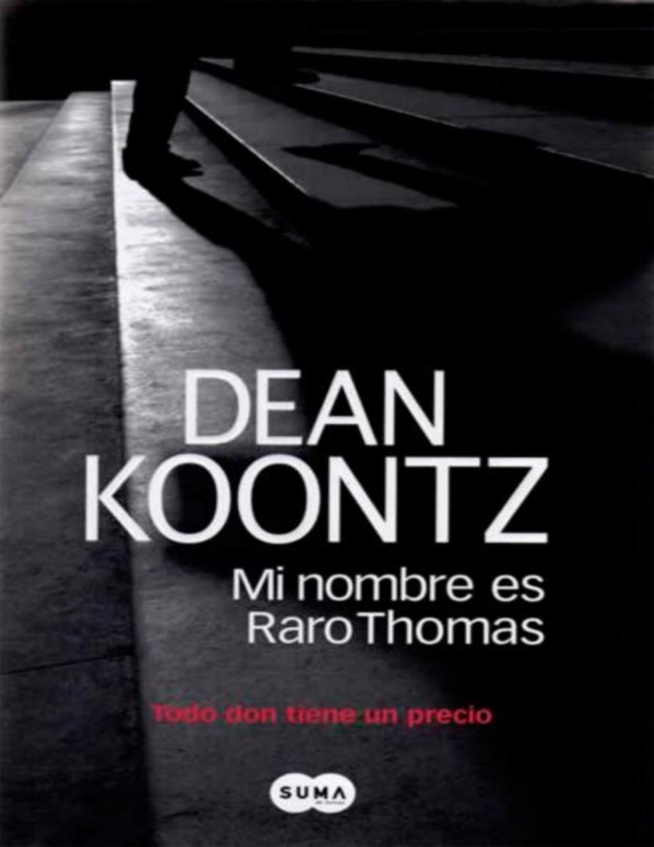 Mi Nombre Es Raro Thomas: Todo Don Tiene Un Precio de Dean R Koontz, portada del libro