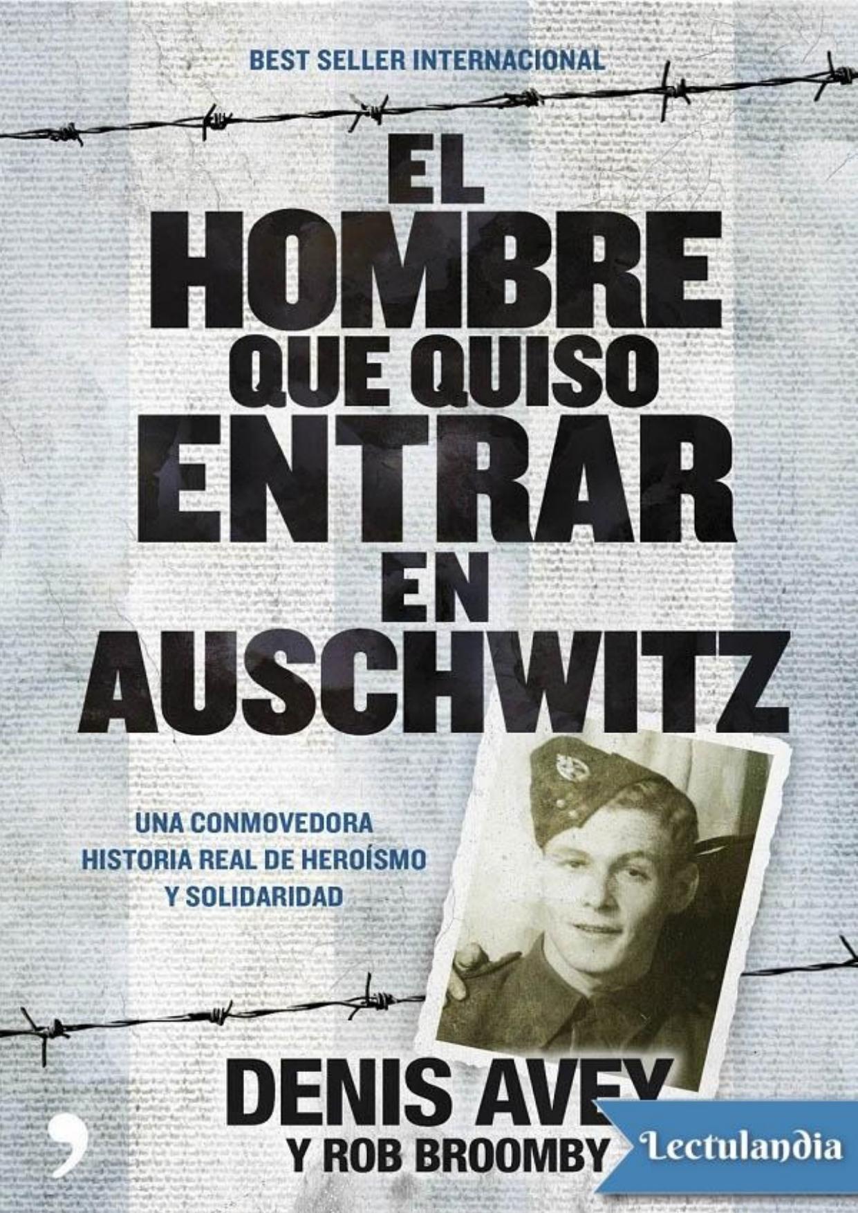 El hombre que quiso entrar en Auschwitz de Denis Avey, portada del libro