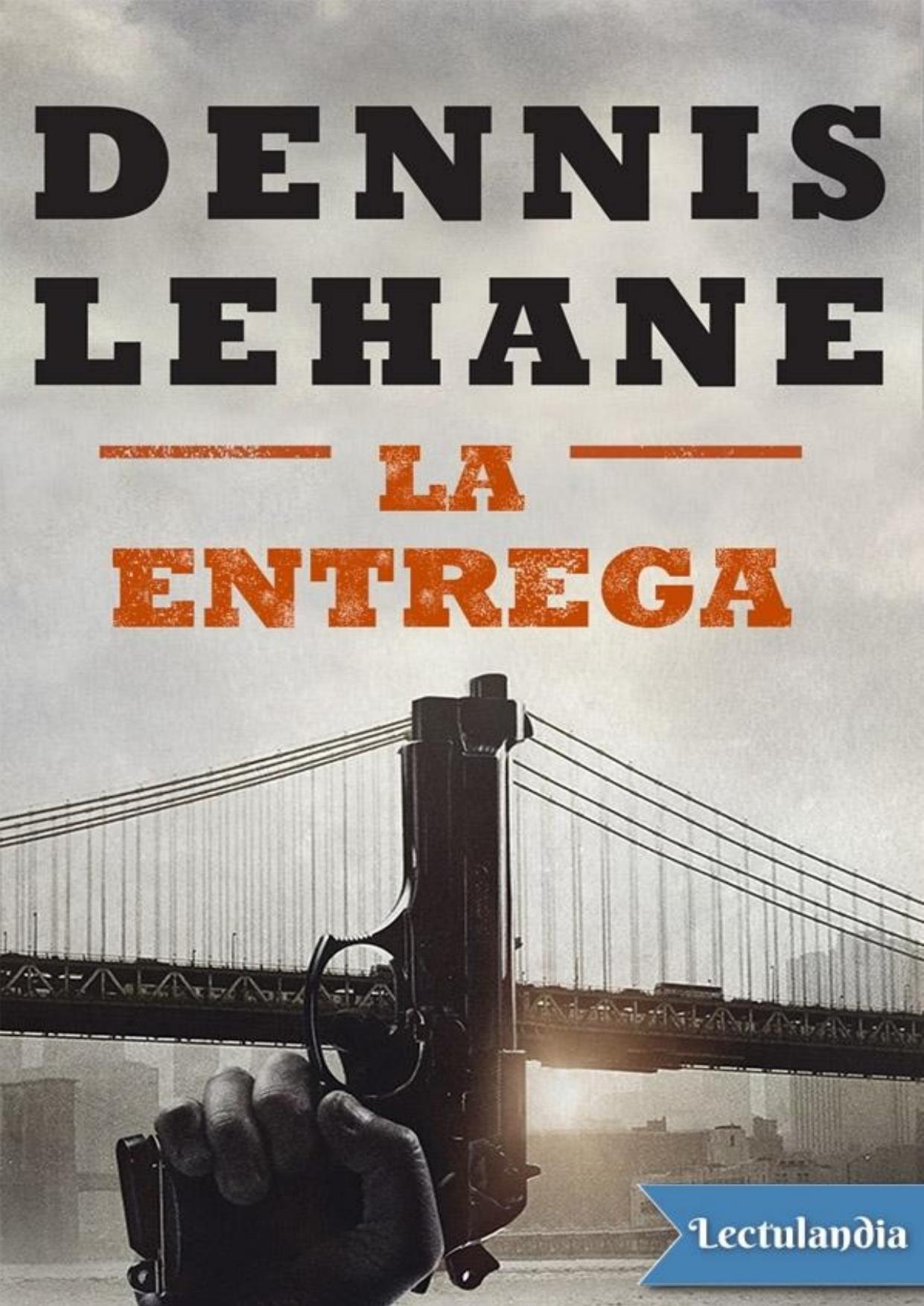 La entrega de Dennis Lehane, portada del libro