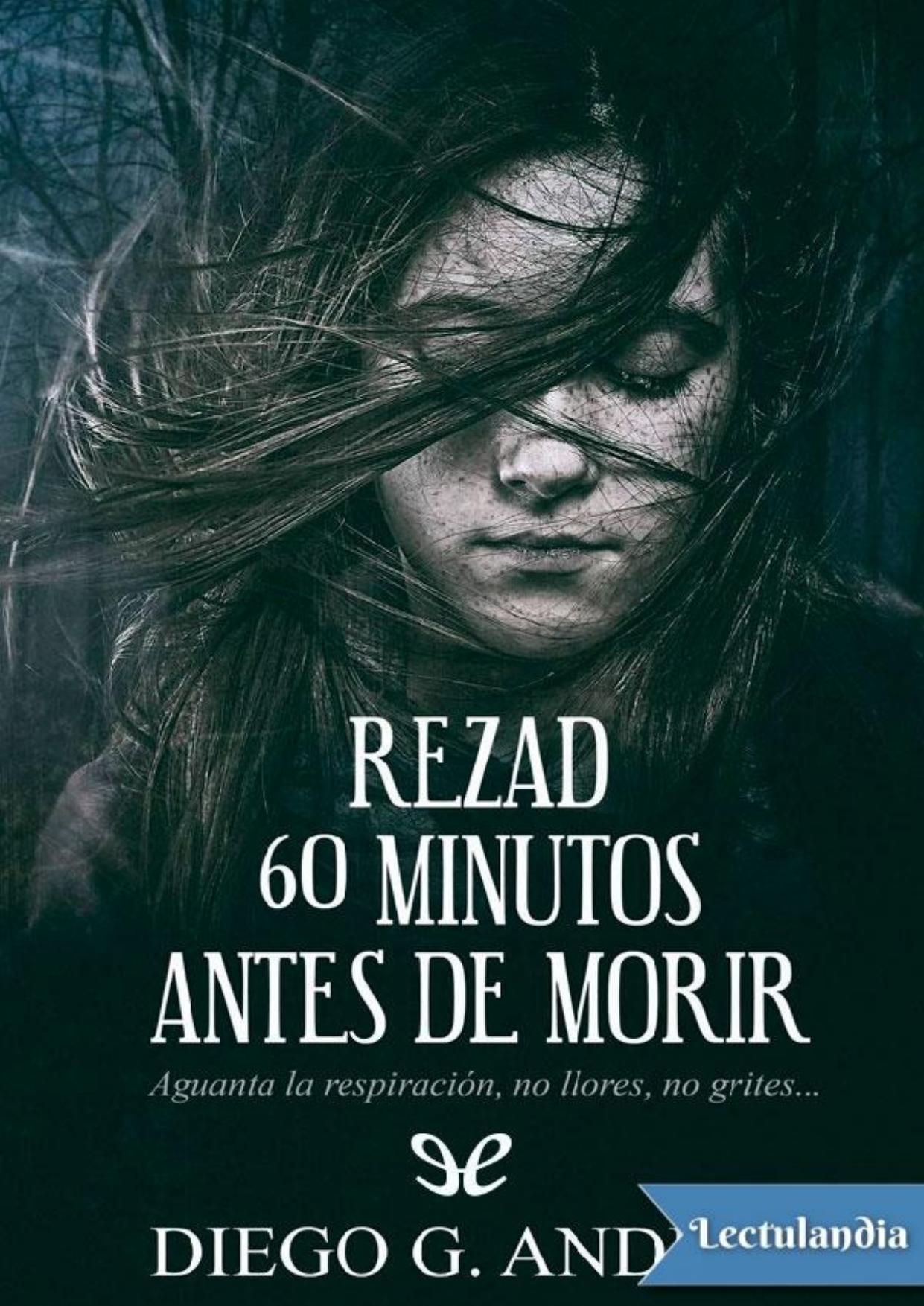 Rezad 60 minutos antes de morir de Diego García Andreu, portada del libro