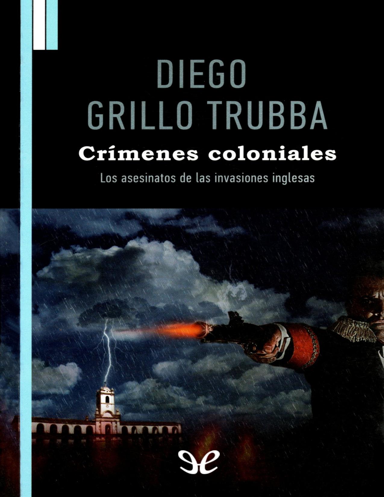 Crimenes coloniales. Los asesinatos de Diego Grillo Trubba, portada del libro