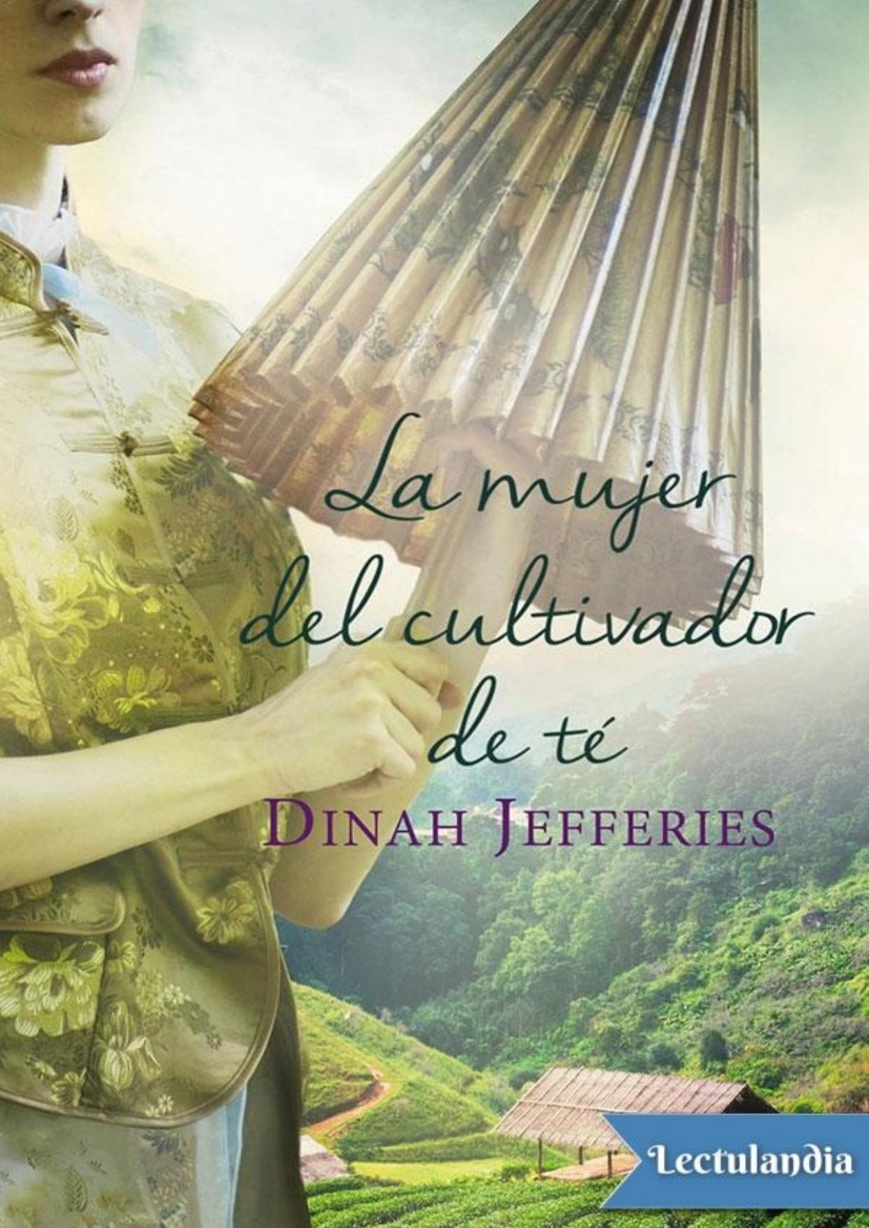 La mujer del cultivador de té de Dinah Jefferies, portada del libro