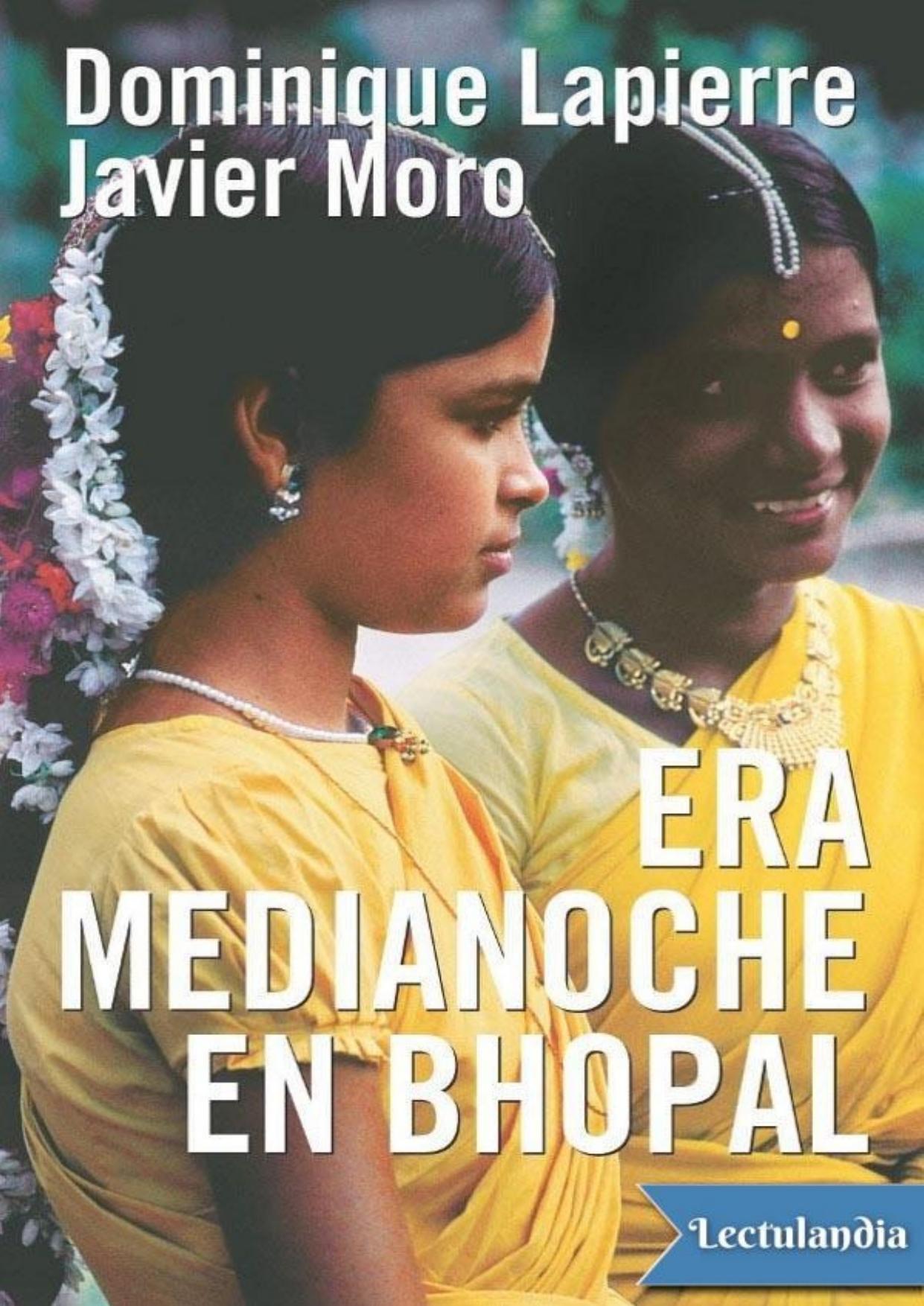 Era medianoche en Bhopal de Javier Moro Dominique Lapierre, portada del libro