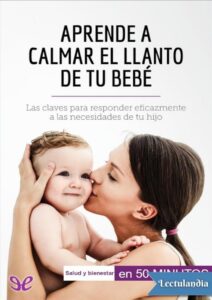Portada de Aprende a calmar el llanto de tu bebé