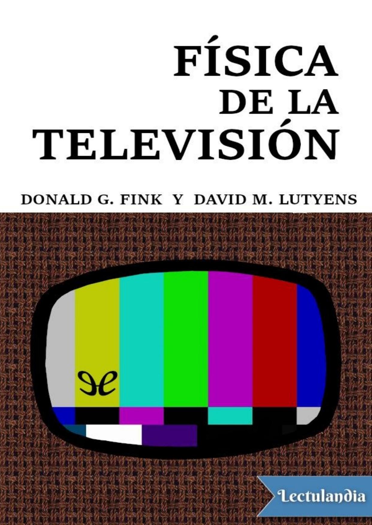 Física de la televisión de David M. Lutyens Donald G. Fink, portada del libro