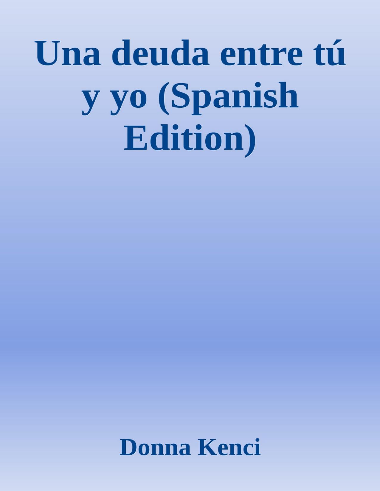 Una deuda entre tú y yo de Donna Kenci, portada del libro