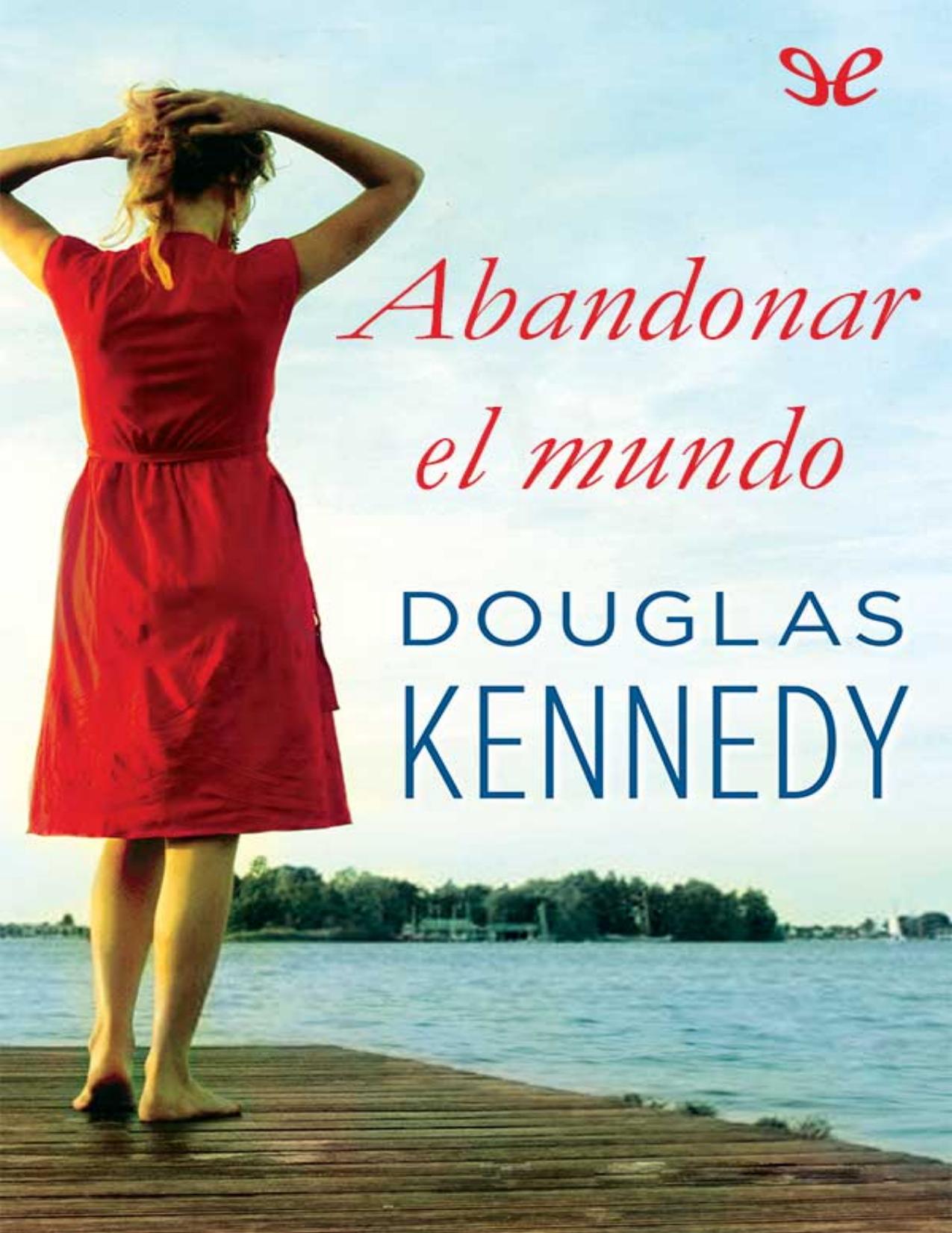 Abandonar el mundo de Douglas Kennedy, portada del libro