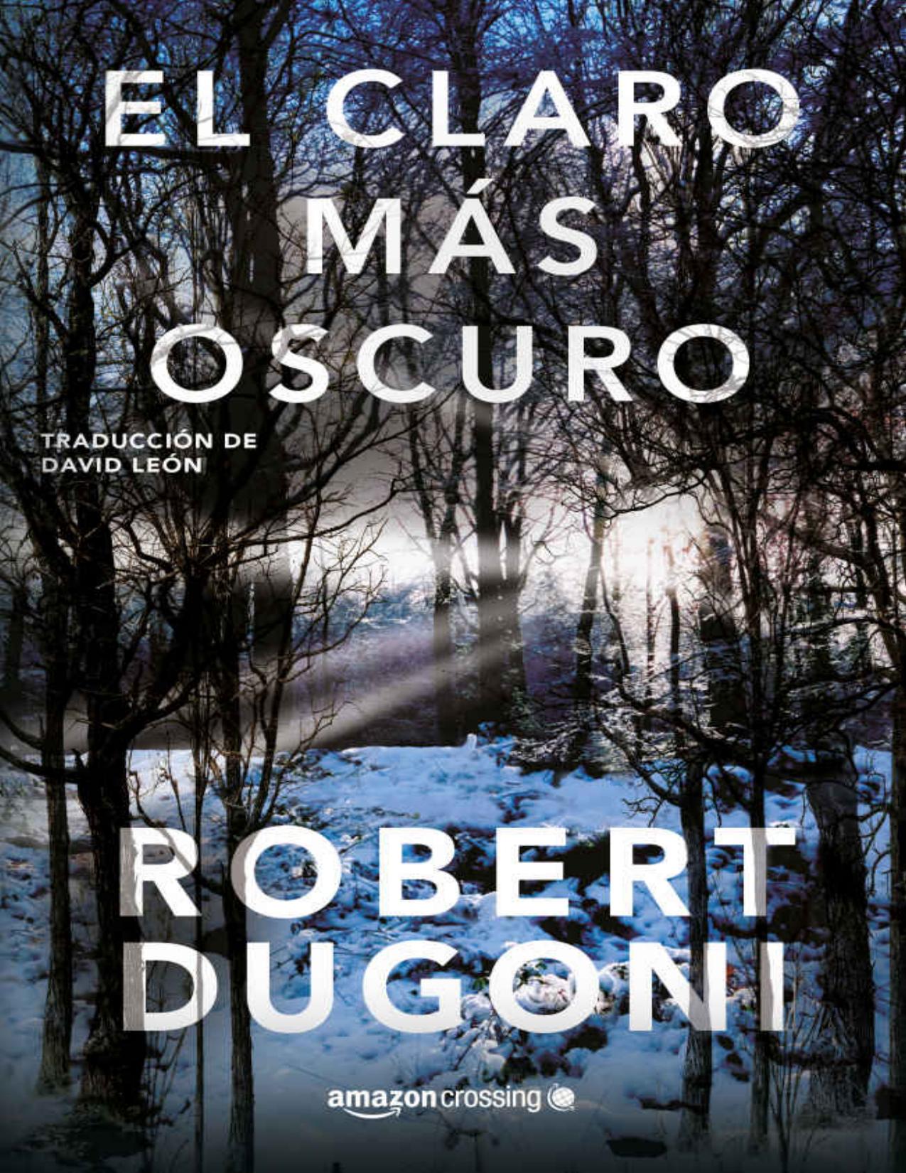 El claro más oscuro (Tracy Crosswhite nº 3) de Robert Dugoni, portada del libro