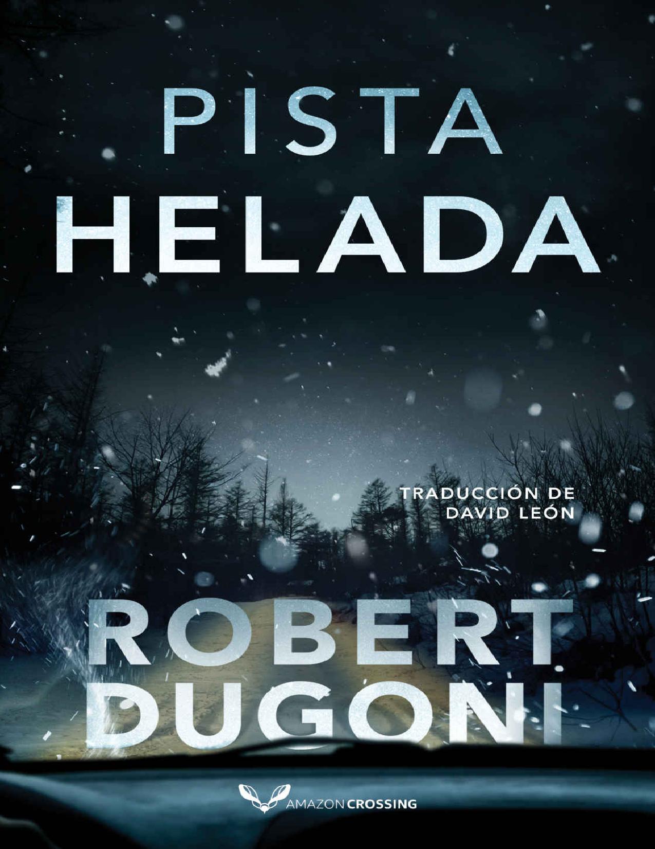 Pista helada (Tracy Crosswhite) de Robert Dugoni, portada del libro