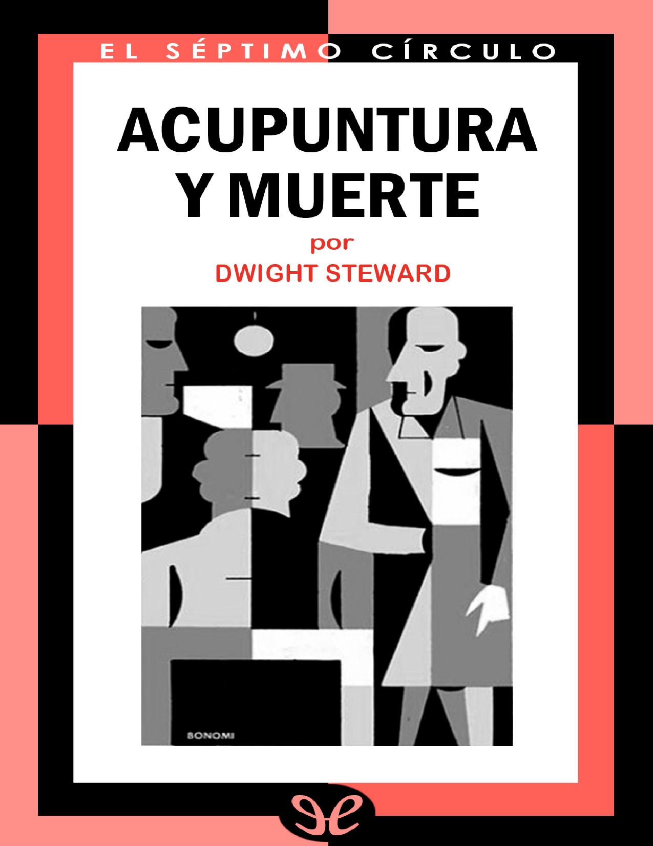 Acupuntura y muerte de Dwight Steward, portada del libro