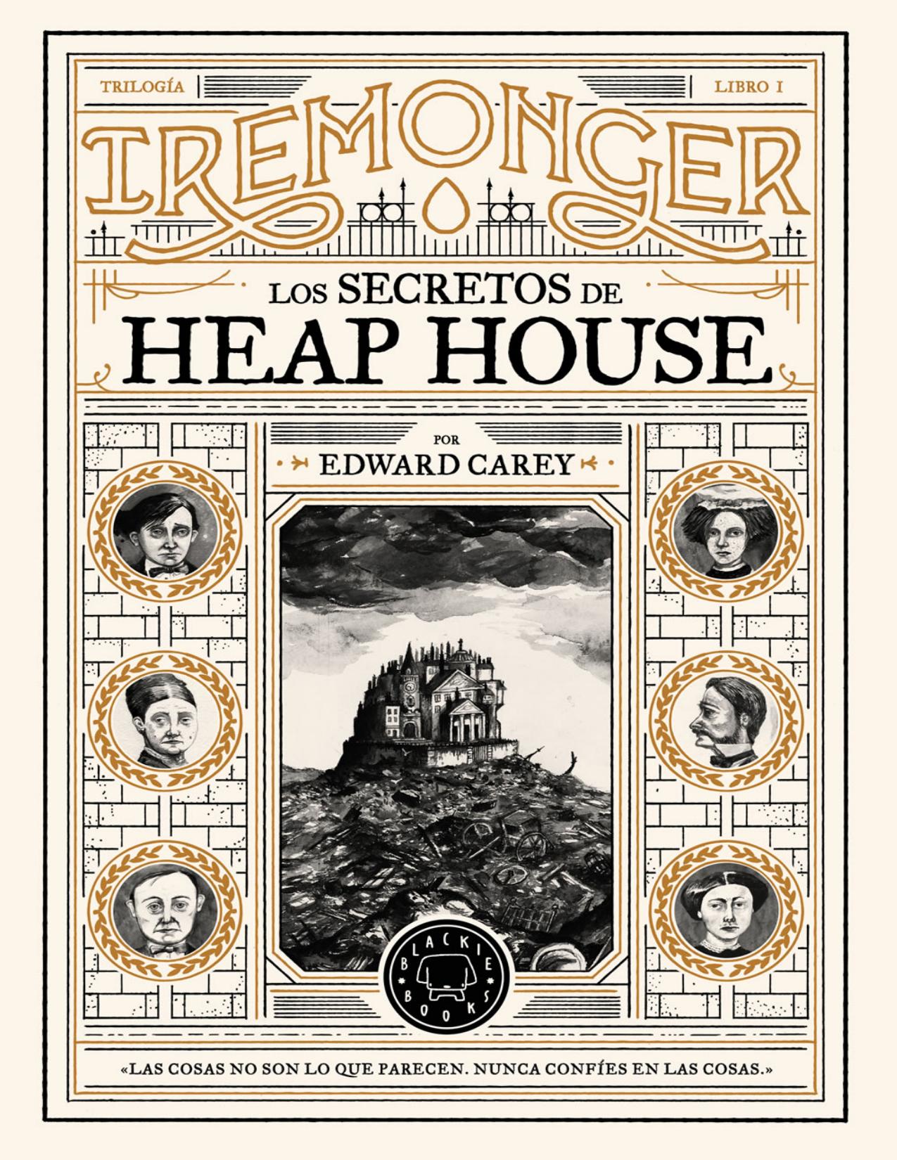 Los secretos de Heap House de Edward Carey, portada del libro