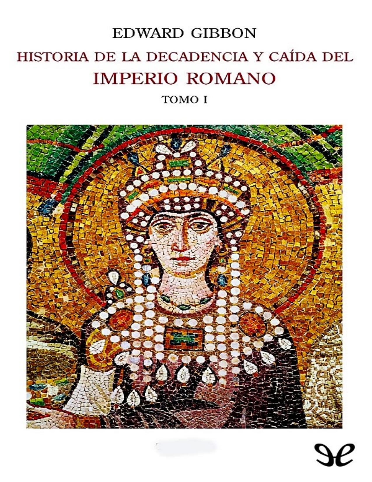 Historia de la decadencia y caída del Imperio Romano I de Edward Gibbon, portada del libro