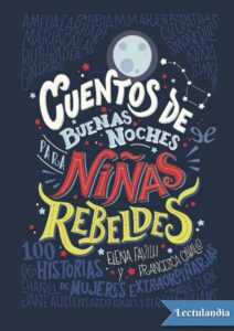 Portada de Cuentos de buenas noches para niñas rebeldes