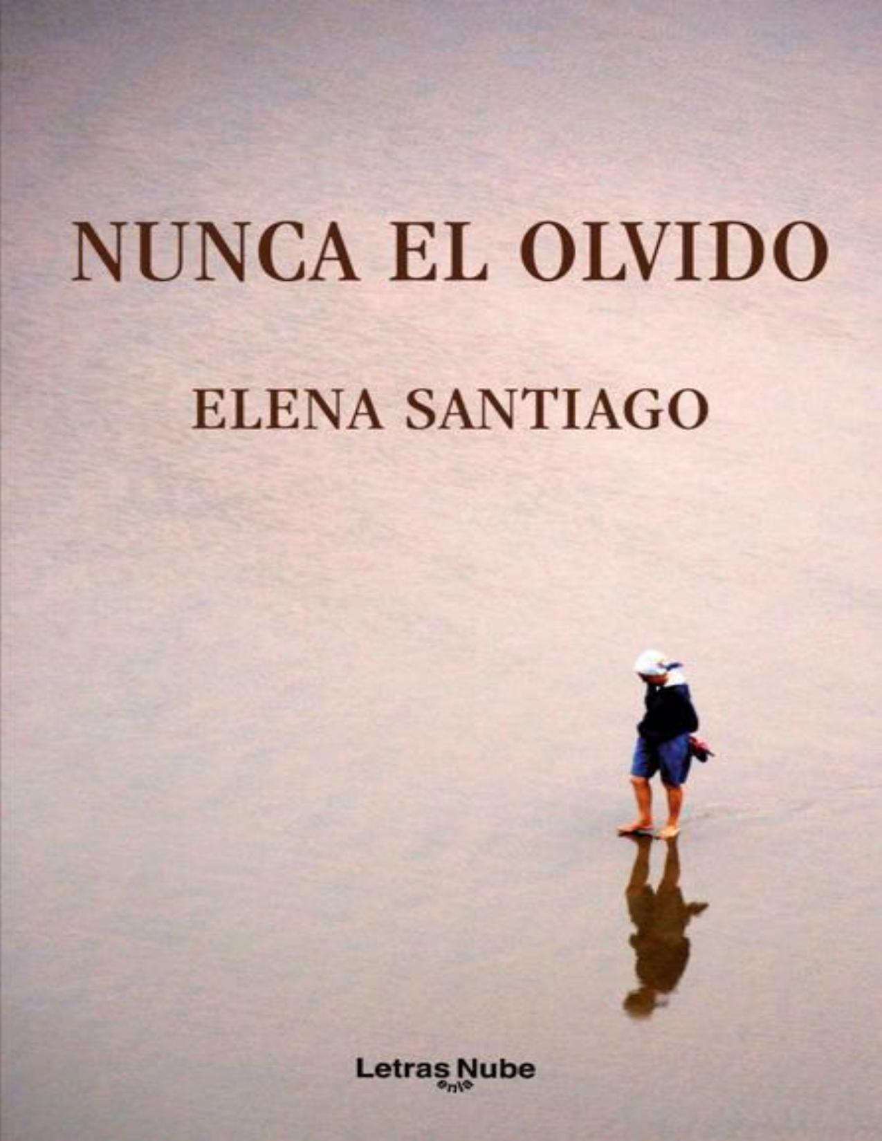 Nunca el olvido de Elena Santiago, portada del libro