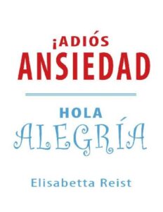Portada de ¡Adiós ansiedad, hola alegria