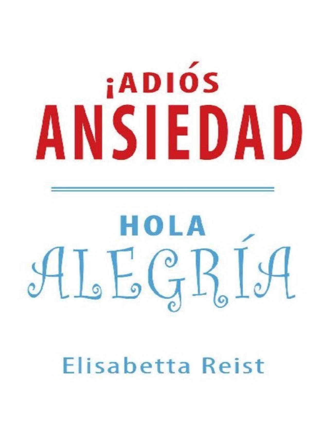 ¡Adiós ansiedad, hola alegria de Elisabetta Reist, portada del libro