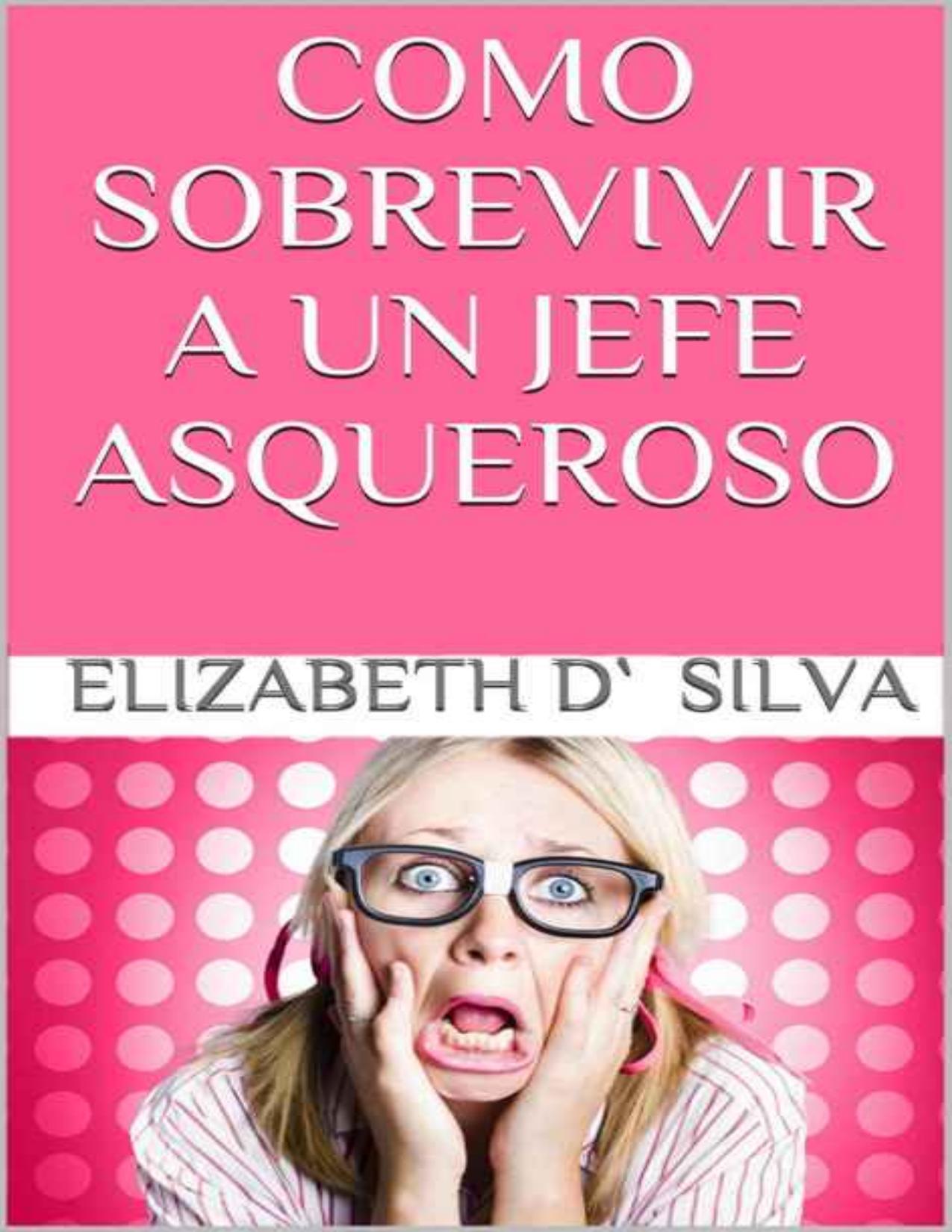 Cómo sobrevivir a un jefe asqueroso de Elizabeth Da Silva, portada del libro