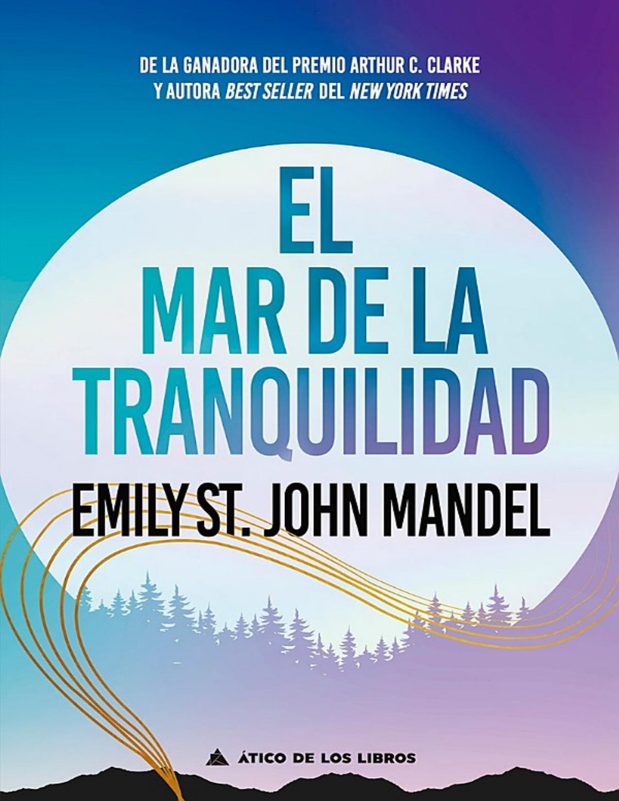 El mar de la tranquilidad de Emily St. John Mandel, portada del libro