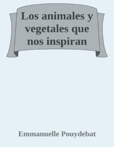 Portada de Los animales y vegetales que nos inspiran