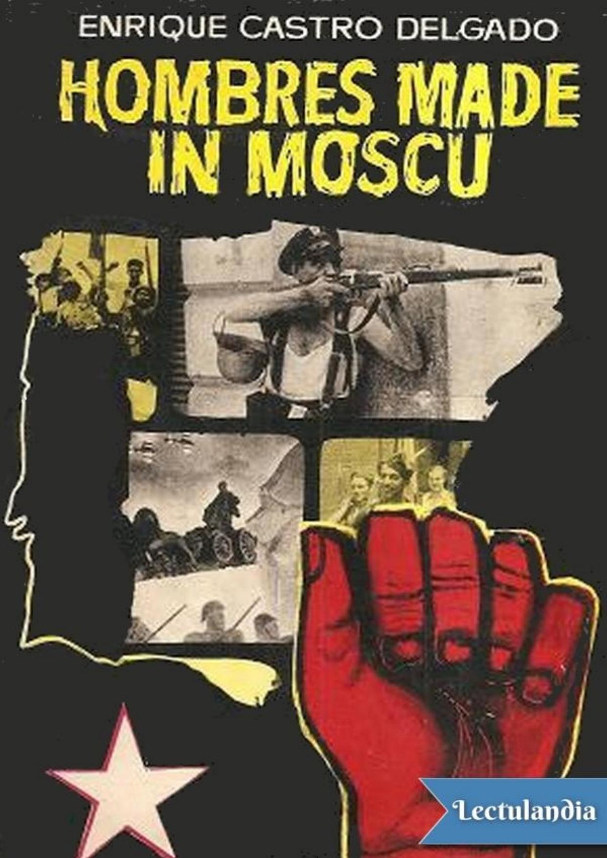 Hombres made in Moscú de Enrique Castro Delgado, portada del libro