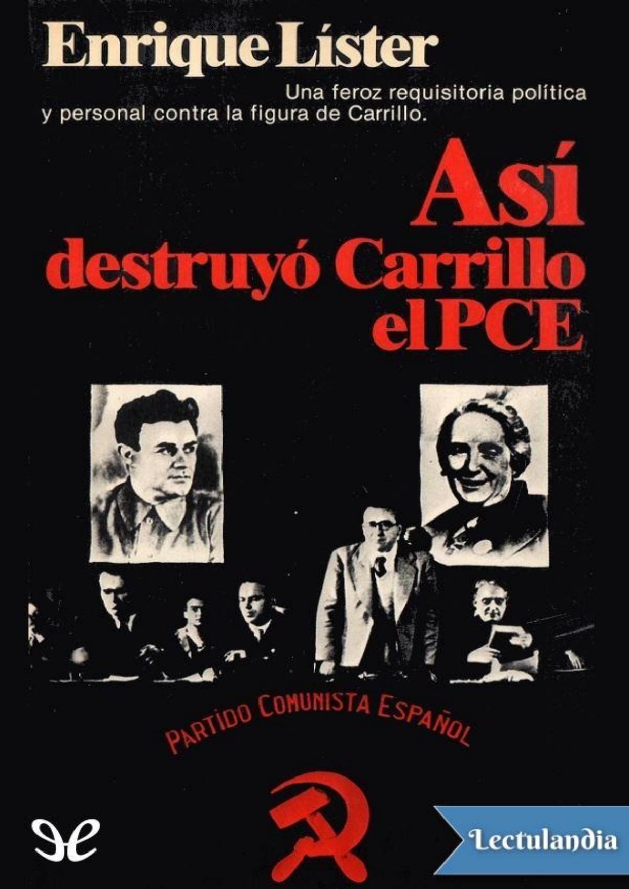 Así destruyó Carrillo el PCE de Enrique Líster, portada del libro