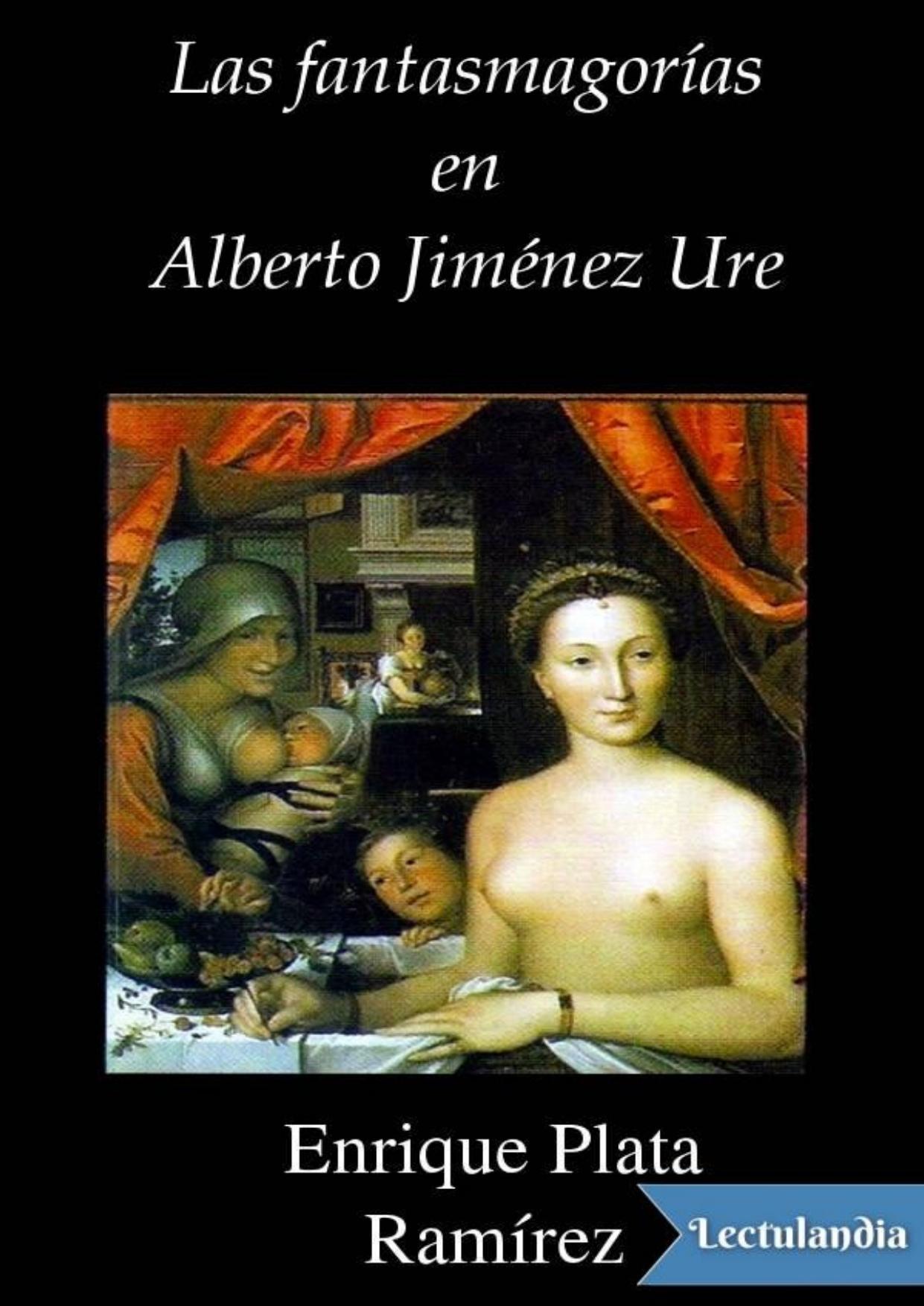 Las fantasmagorías en Alberto Jiménez Ure de Enrique Plata Ramirez, portada del libro