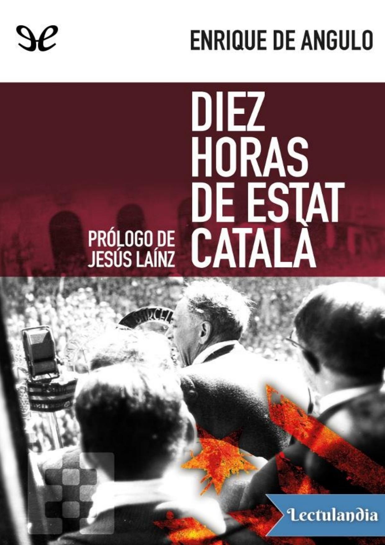 Diez horas de Estat Català de Enrique de Angulo, portada del libro