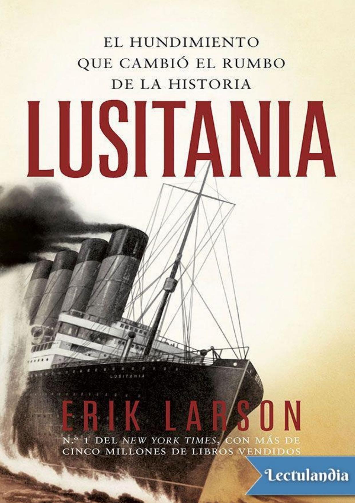 Lusitania. El hundimiento que cambió el rumbo de la historia de Erik Larson, portada del libro