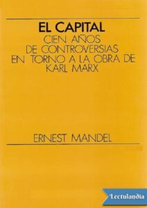 Portada de El Capital: Cien años de controversias en torno a la obra de Karl Marx