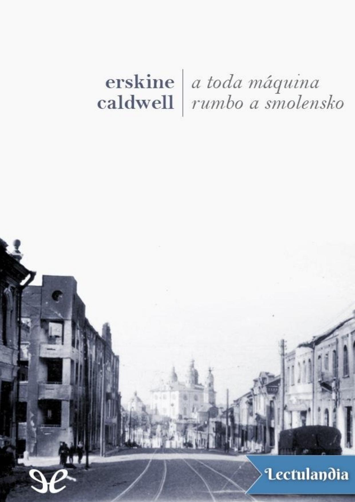 A toda máquina rumbo a Smolensko de Erskine Caldwell, portada del libro