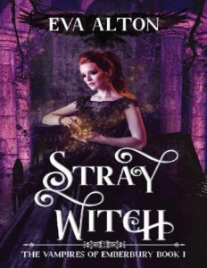 Portada de Stray Witch: A Paranormal Vampire Romance and Urban Fantasy Novel (The Vampires of Emberbury Book 1)
