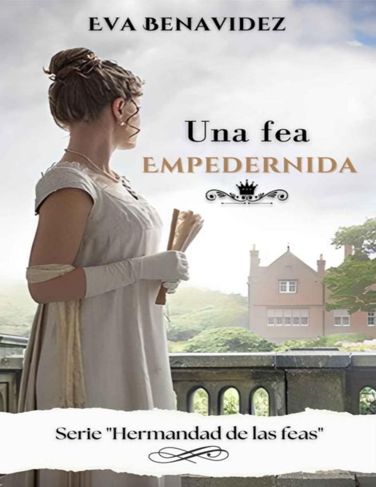 Una fea empedernida : La hermandad de las feas 2 de Eva Benavidez, portada del libro