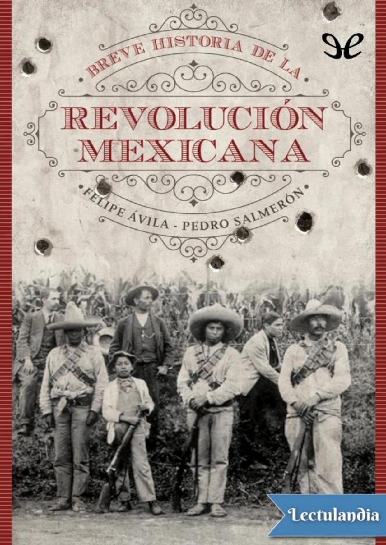 Breve historia de la Revolución Mexicana de Felipe Ávila, portada del libro