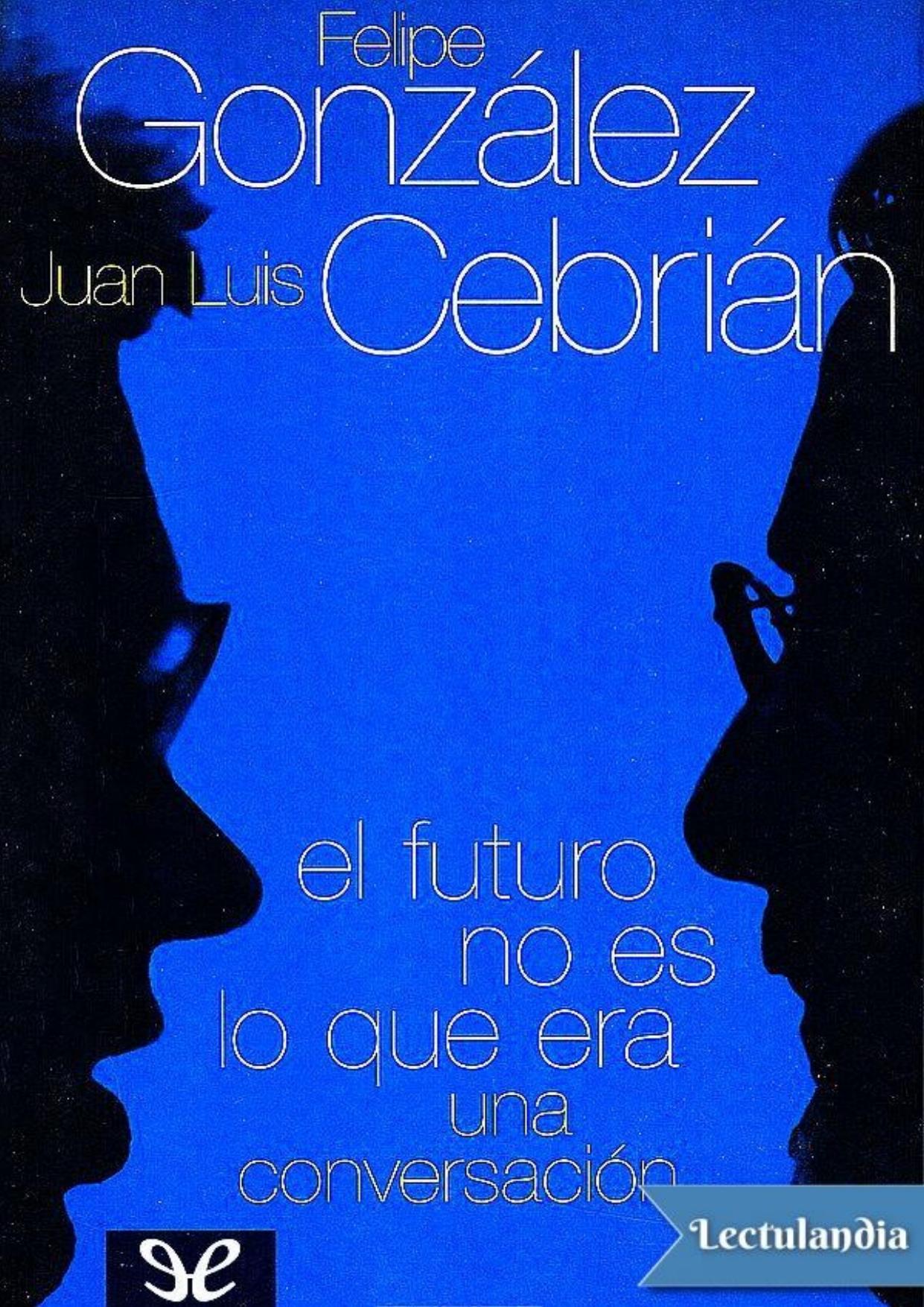 El futuro no es lo que era de Felipe González Márquez, portada del libro