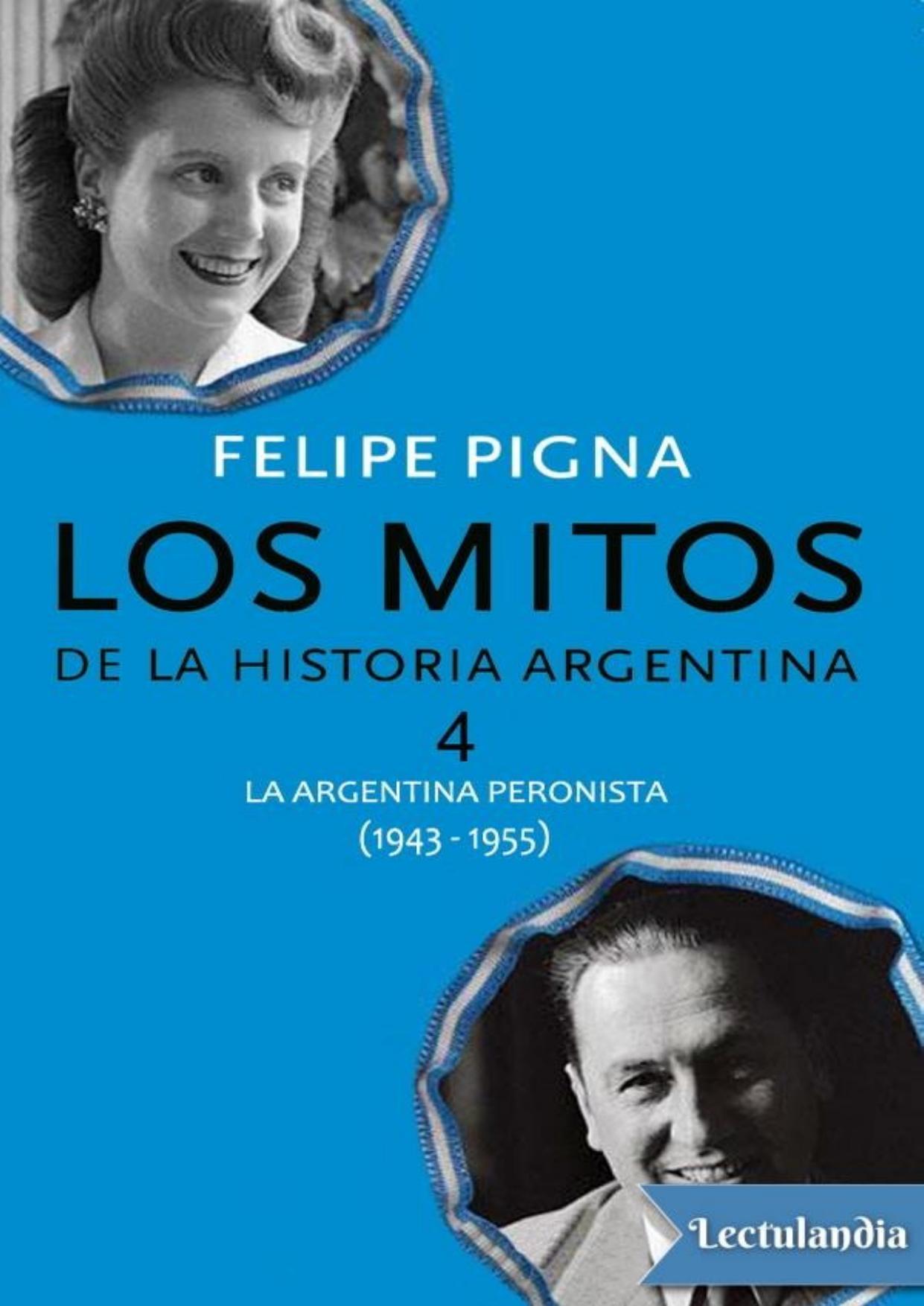 Los mitos de la historia argentina 4 de Felipe Pigna, portada del libro