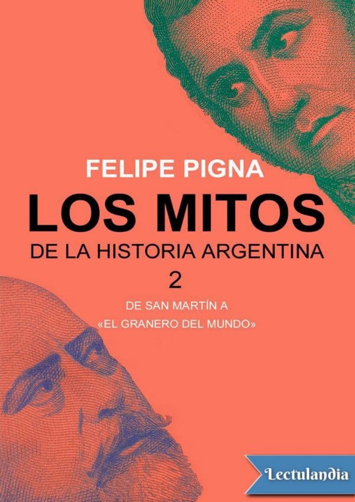 Los mitos de la historia argentina 2 de Felipe Pigna, portada del libro