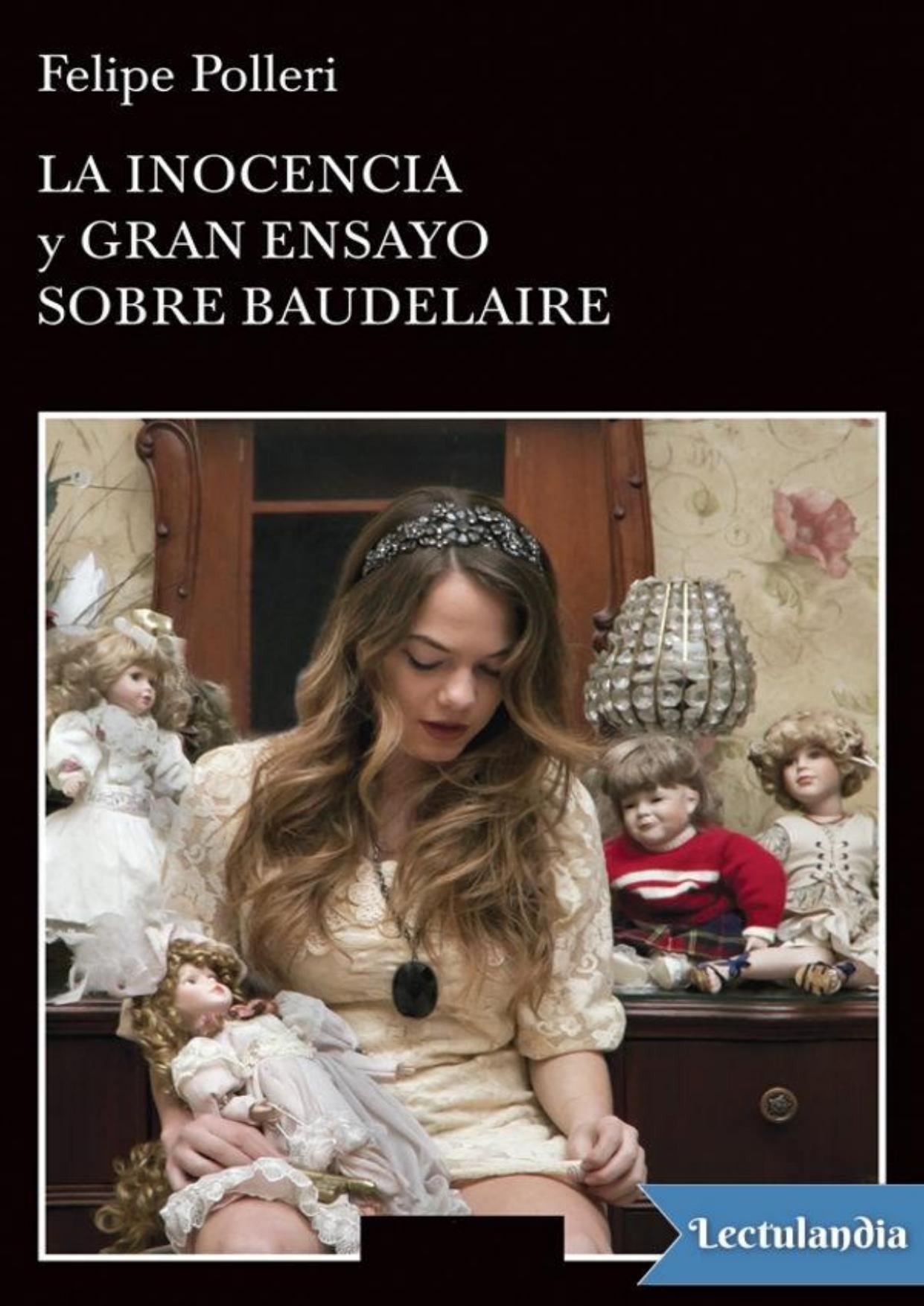 La inocencia y Gran ensayo sobre Baudelaire de Felipe Polleri, portada del libro
