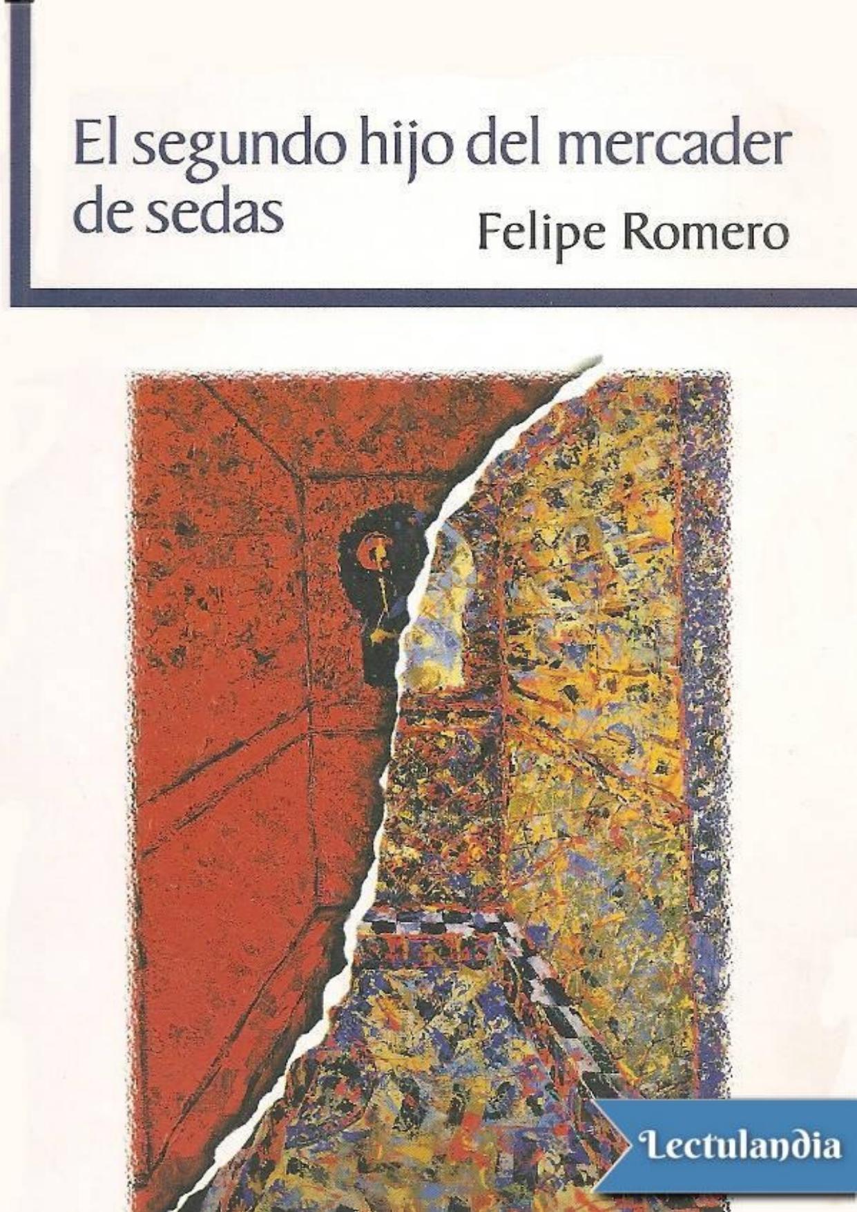 El segundo hijo del mercader de sedas de Felipe Romero Olmedo, portada del libro