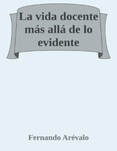 Portada de La vida docente más allá de lo evidente